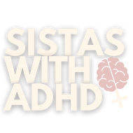 Sistas With ADHD