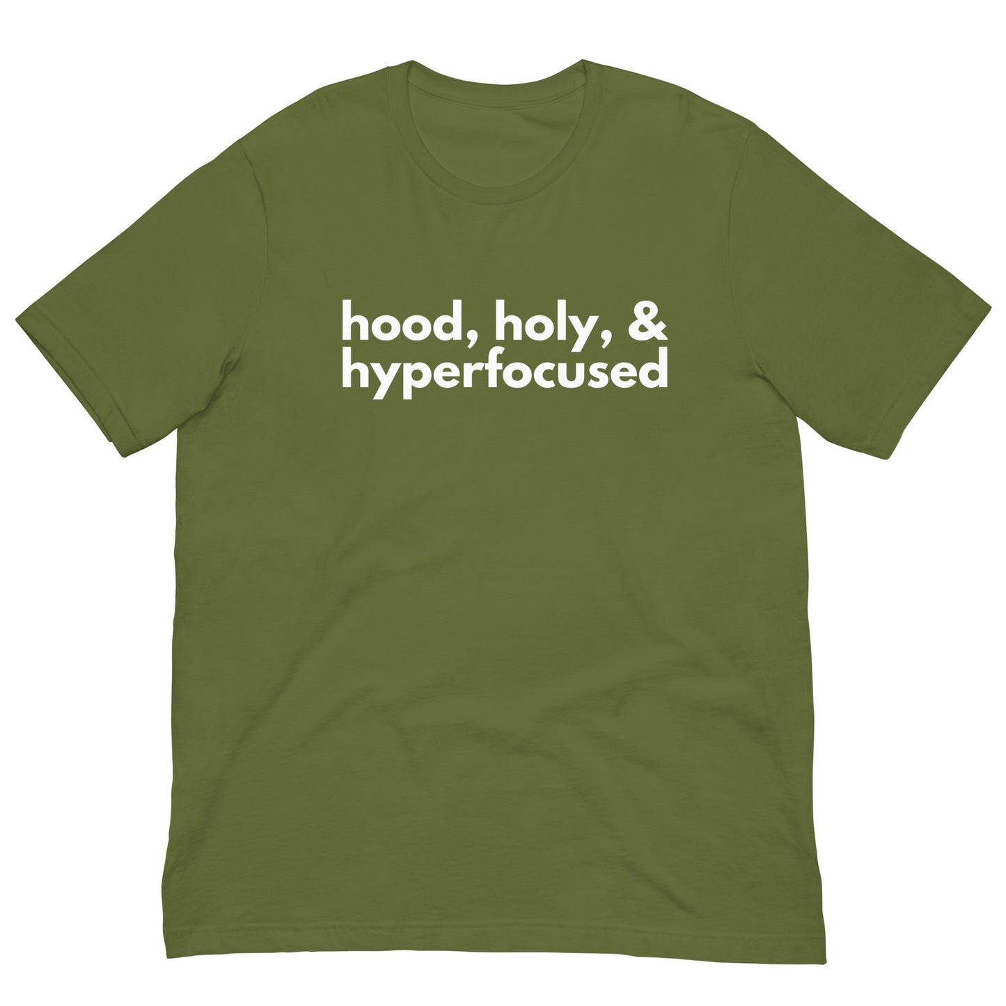 Hood, Holy, & Hyperfocused Tee