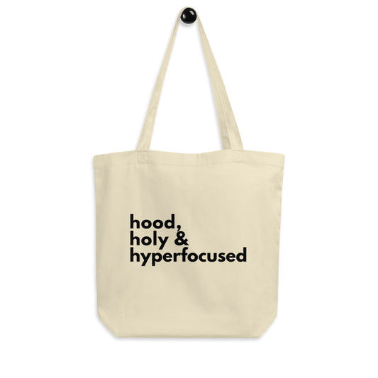 Hood, Holy & Hyperfocused Tote